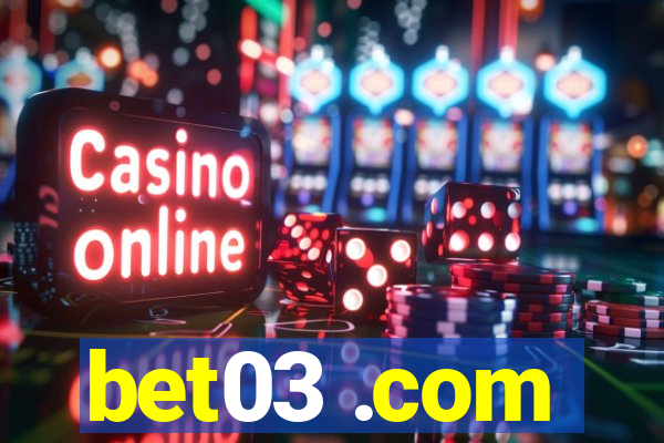 bet03 .com